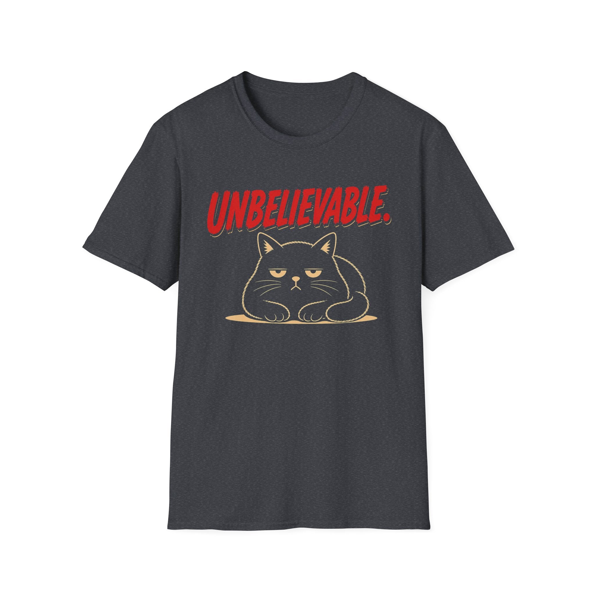 Unbelievable. T-Shirt