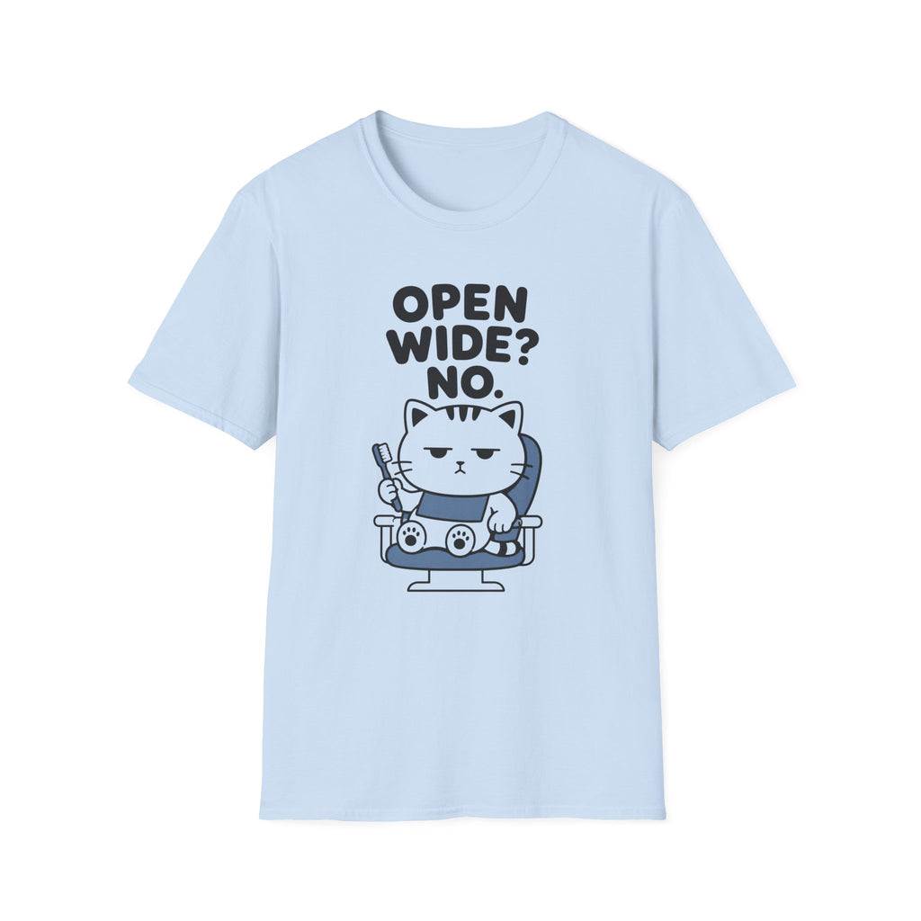 Open Wide? No. T-Shirt
