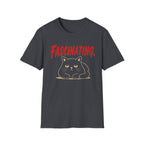 Fascinating. T-Shirt