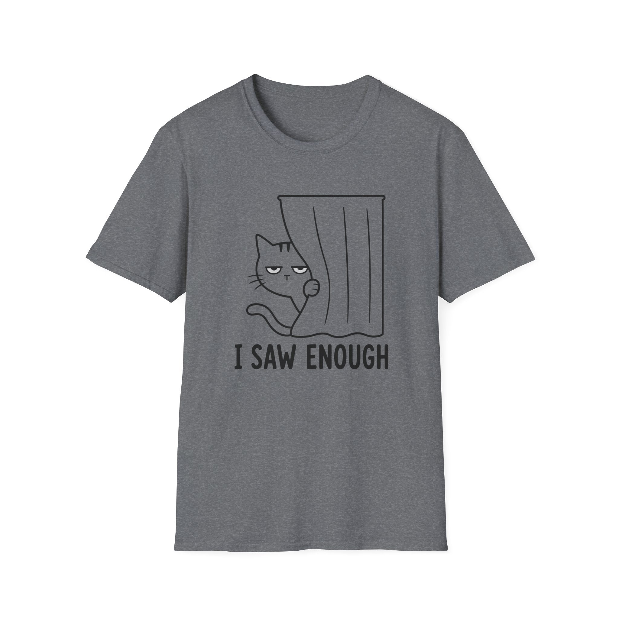 I Saw Enough T-Shirt