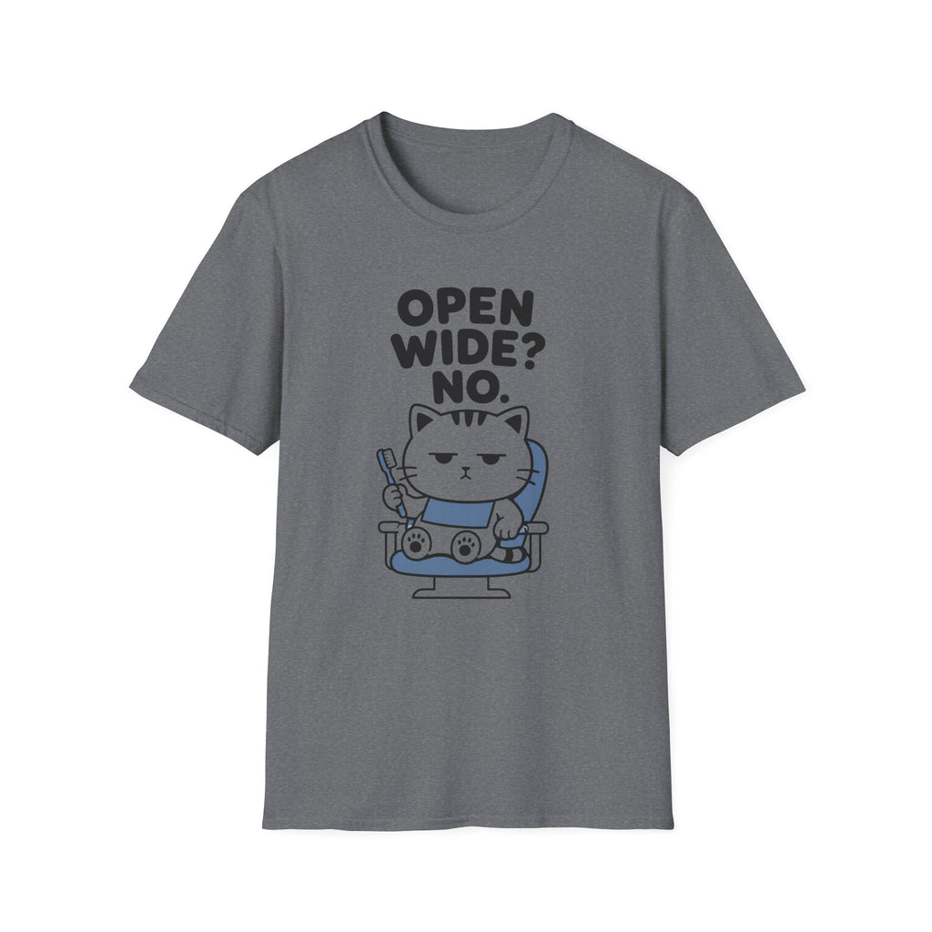 Open Wide? No. T-Shirt