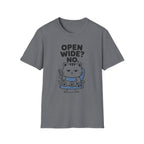 Open Wide? No. T-Shirt