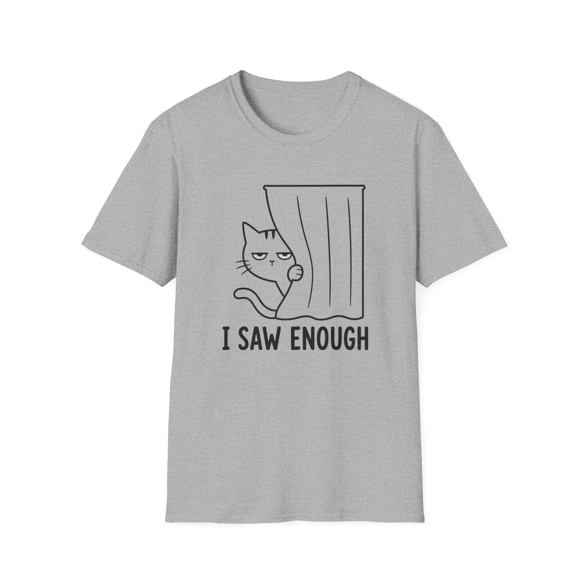 I Saw Enough T-Shirt