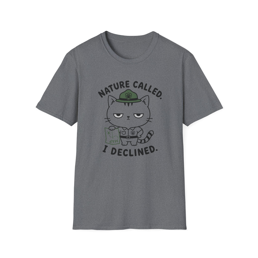 Nature Called. I Declined. T-Shirt