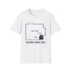 Designed Above Code. T-Shirt