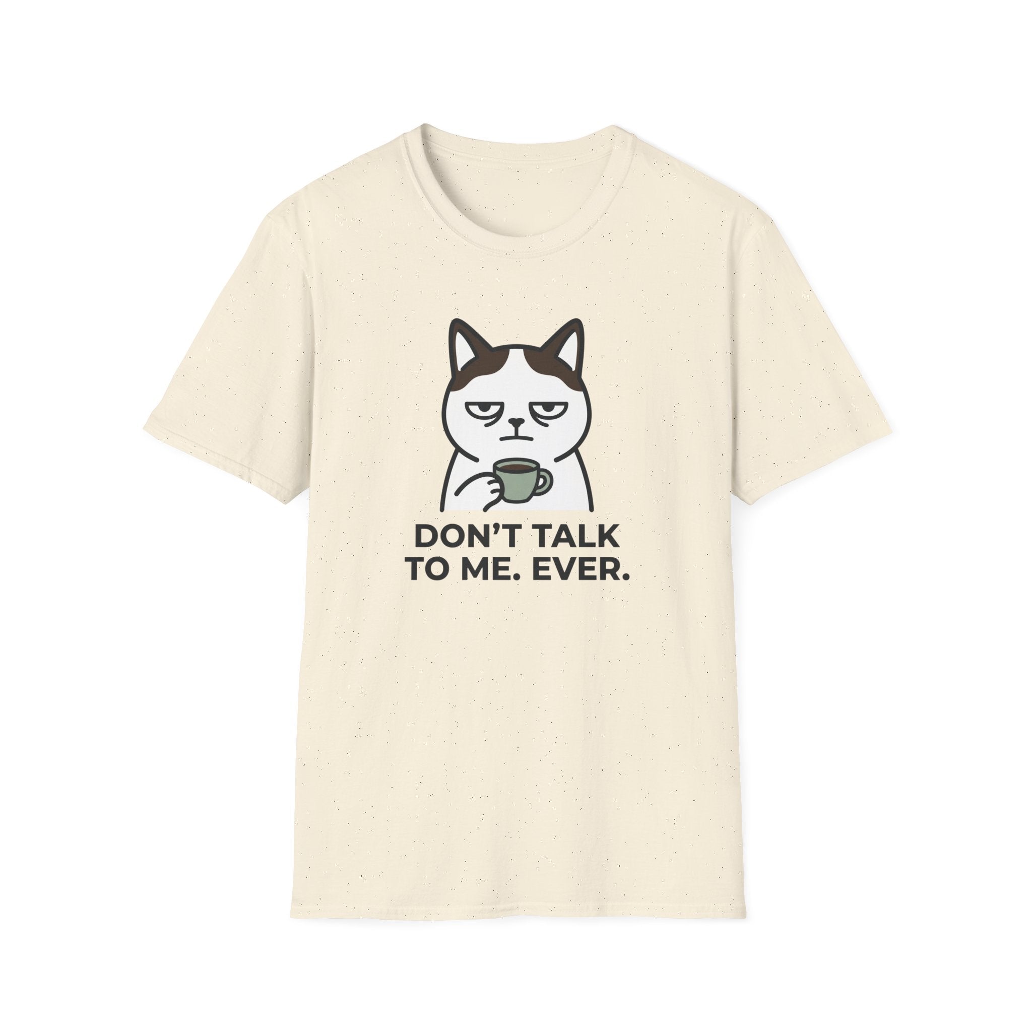 Don't Talk to Me T-Shirt