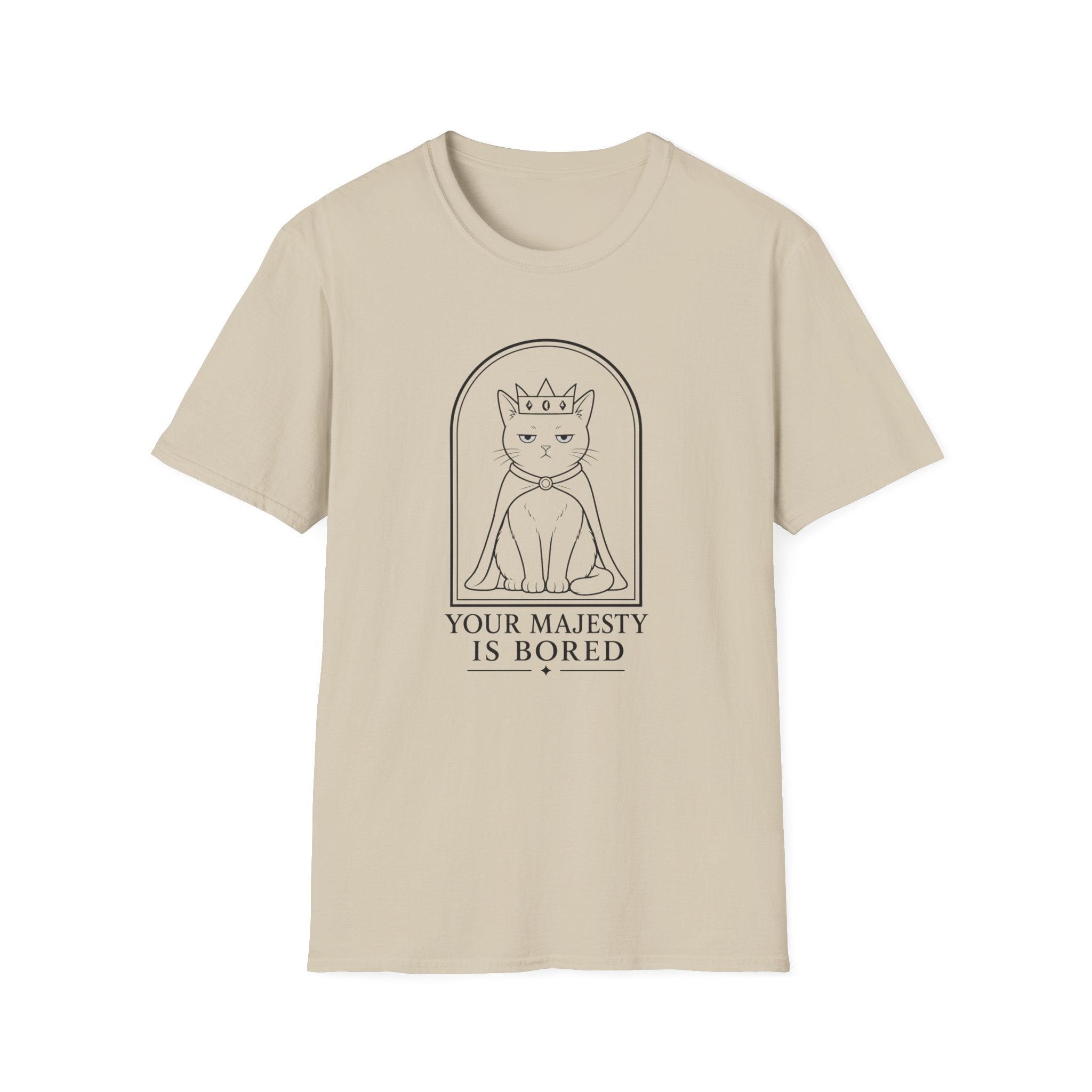 Your Majesty is BoredT-Shirt
