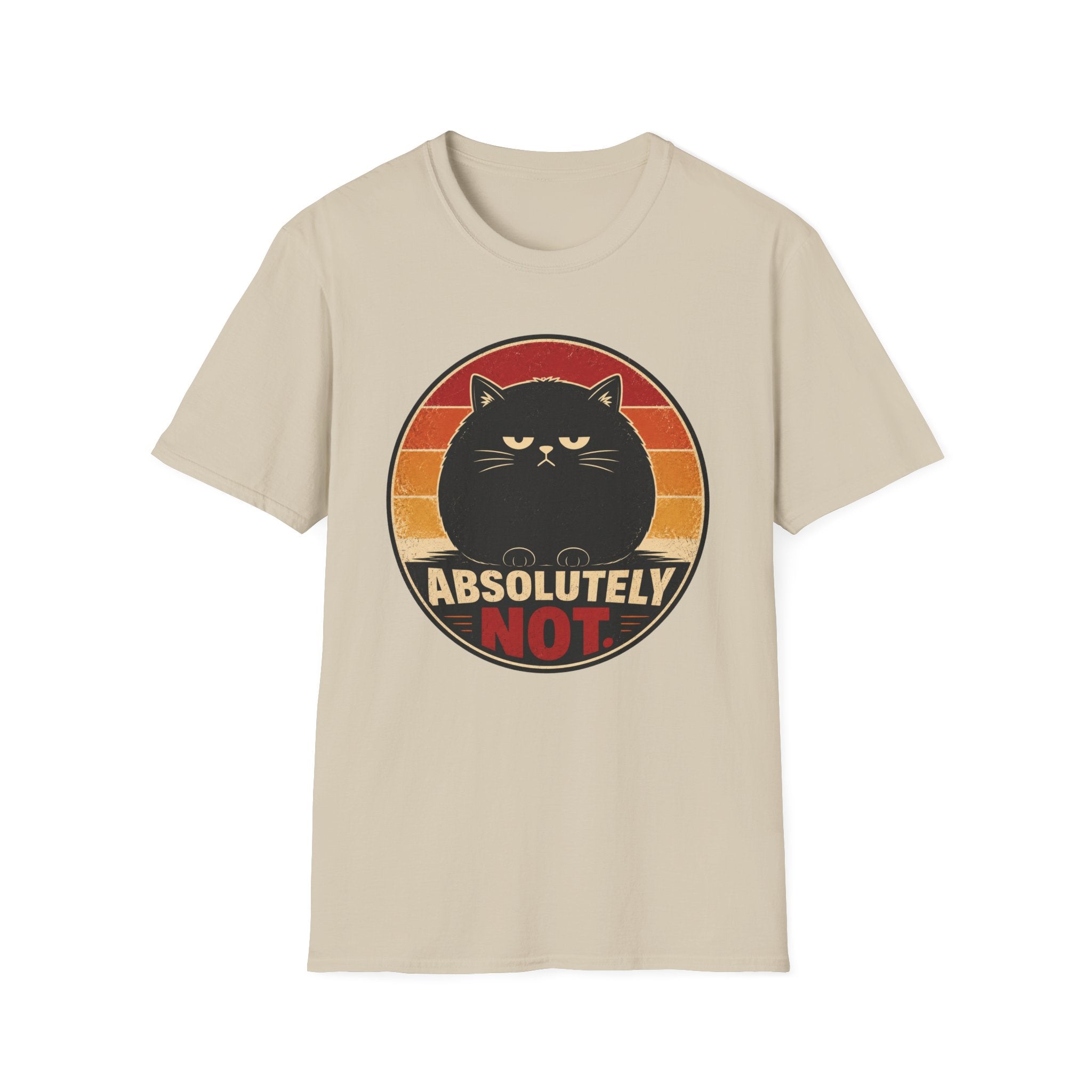 Absolutely Not. T-Shirt