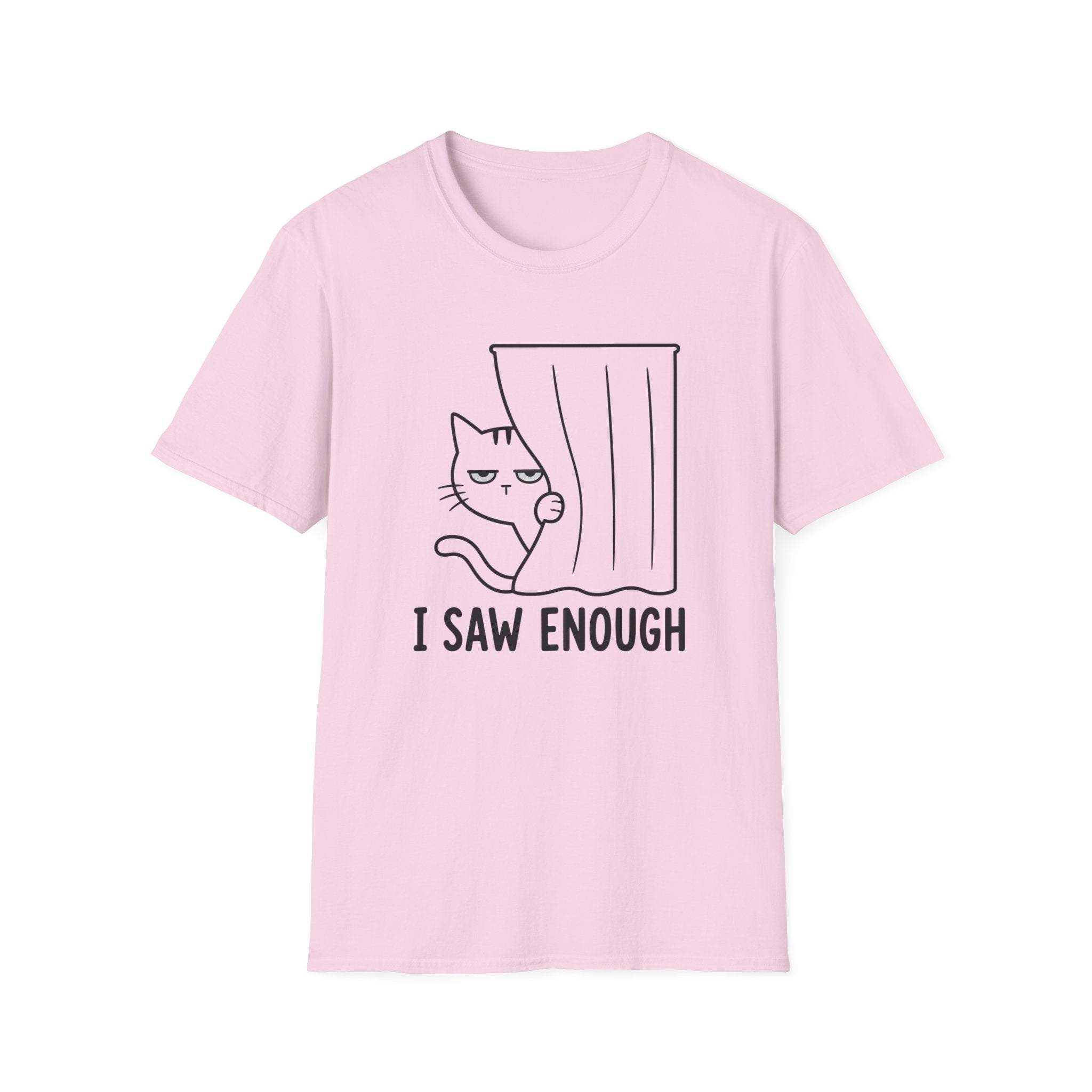 I Saw Enough T-Shirt