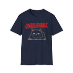 Unbelievable. T-Shirt