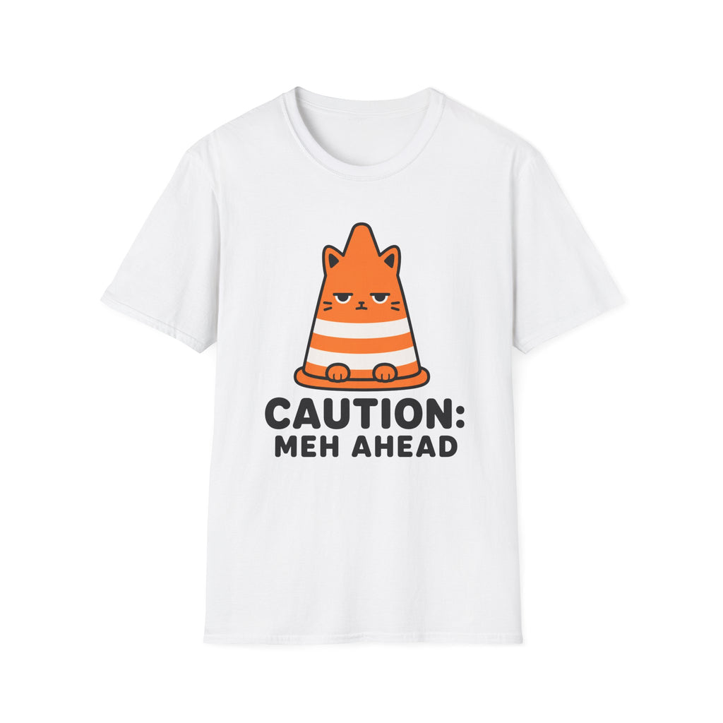 Caution: Meh Ahead T-Shirt