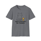 Participation? No Thanks. T-Shirt