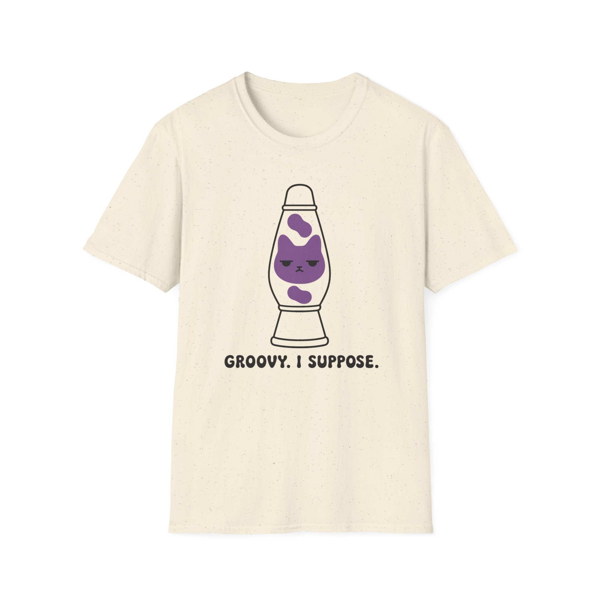 Groovy. I Suppose. T-Shirt