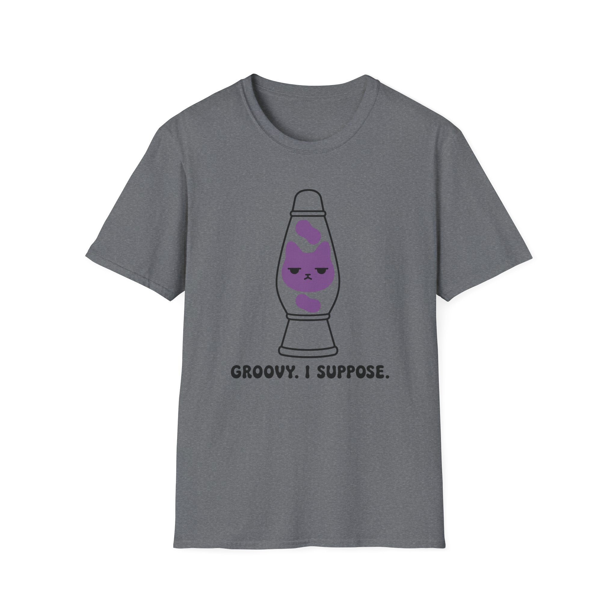 Groovy. I Suppose. T-Shirt