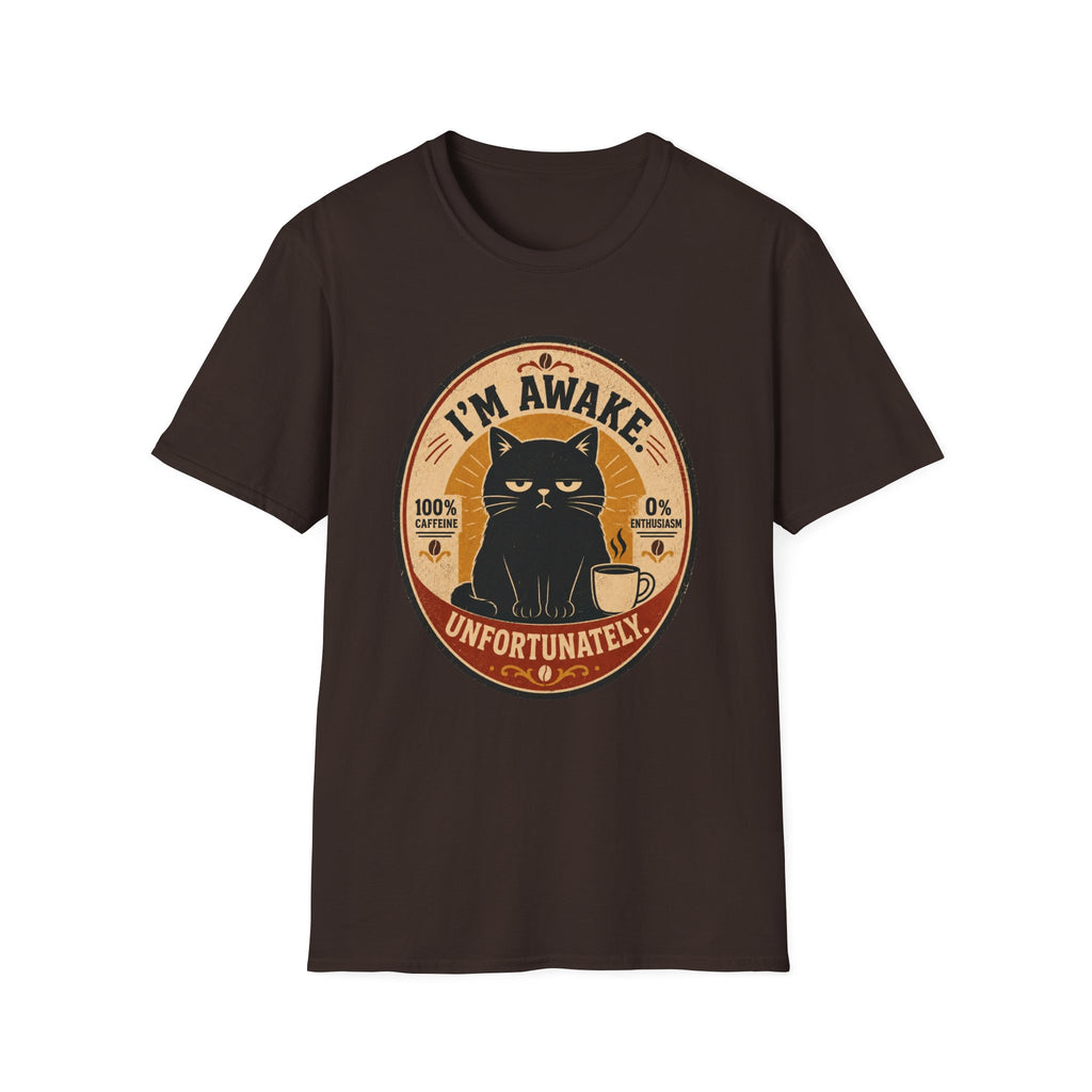 I'm Awake. Unfortunately. T-Shirt