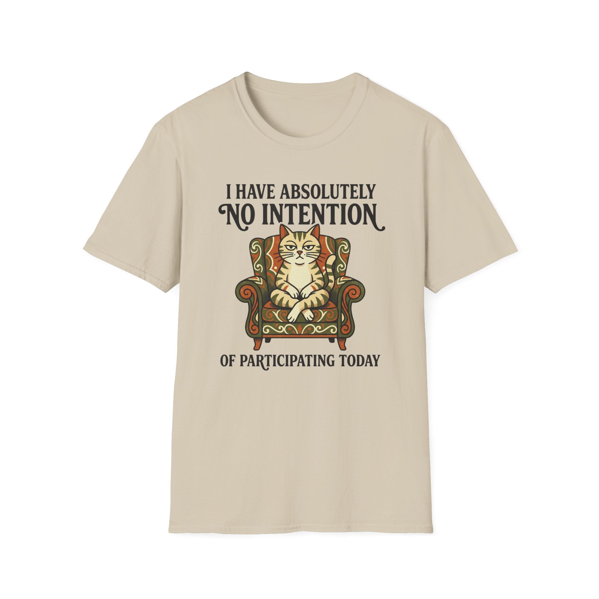 I Have No Intention of Participating T-Shirt