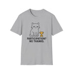 Participation? No Thanks. T-Shirt